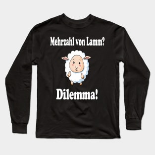 Mehrzahl von Lamm? Dilemma! Long Sleeve T-Shirt